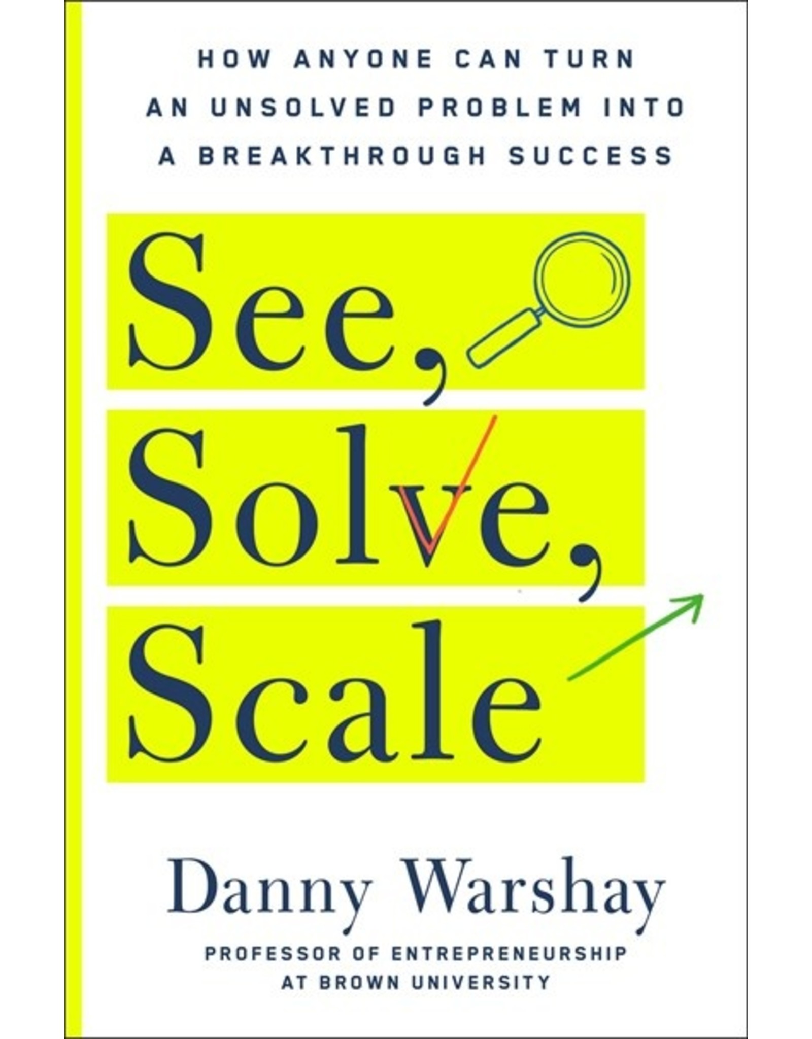 Books See , Solve, Scale  by Danny Warshay