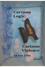 Books Cartoon Logic, Cartoon Violence :Poems by Alexus Erin