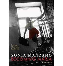 Books Becoming Maria: Love and Chaos in the South  Bronx : Love and Chao in the South Bronx  by Sonia Manzano limited   (Black Friday)