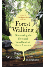 Books Forest Walking: Discovering the Trees and Woodlands of North America by Peter Wohlleben and Janee Billinghurst