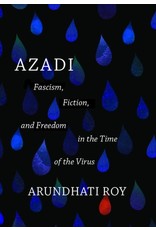 Books Azadi : Fascism, Fiction, and Freedom in the Time of the Virus by Arundhati Roy
