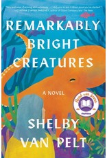 Books Remarkably Bright Creatures:  A Novel by Shelby Van Pelt