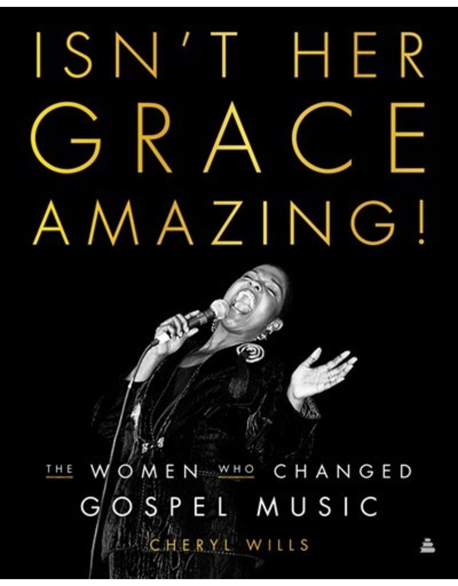 Books Isn't Her Grace Amazing! The Women Who Changed Gospel Music by Cheryl Wills