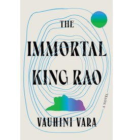 The Immortal King Rao by Vauhini Vara