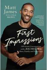 Books First Impressions : Off-Screen Conversations with a BACHELOR on Race, Family and Forgiveness by Matt James with Cole Brown (Signed Copies)