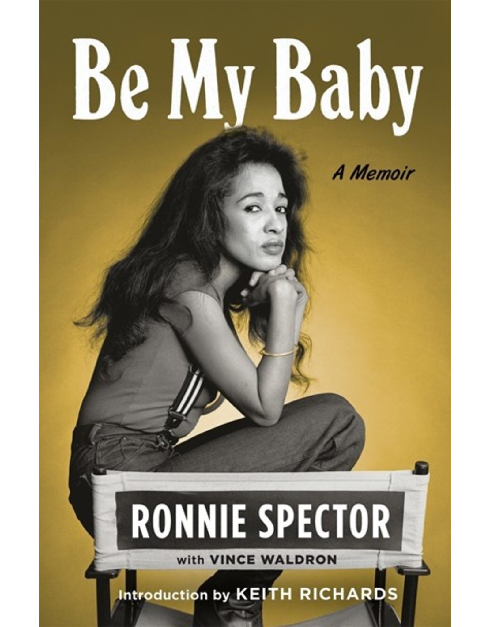 Books Be My Baby : A Memoir by Ronnie Spector with Vince Wadron