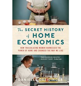 The Secret History of Home Economics by Danielle Dreilinger
