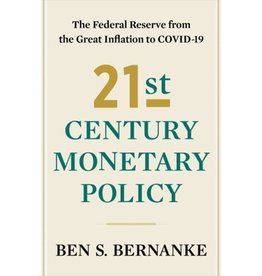 Books 21st Century Monetary Policy : The Federal Reserve From the Great Inflation to COVID-19 by Ben S. Bernanke