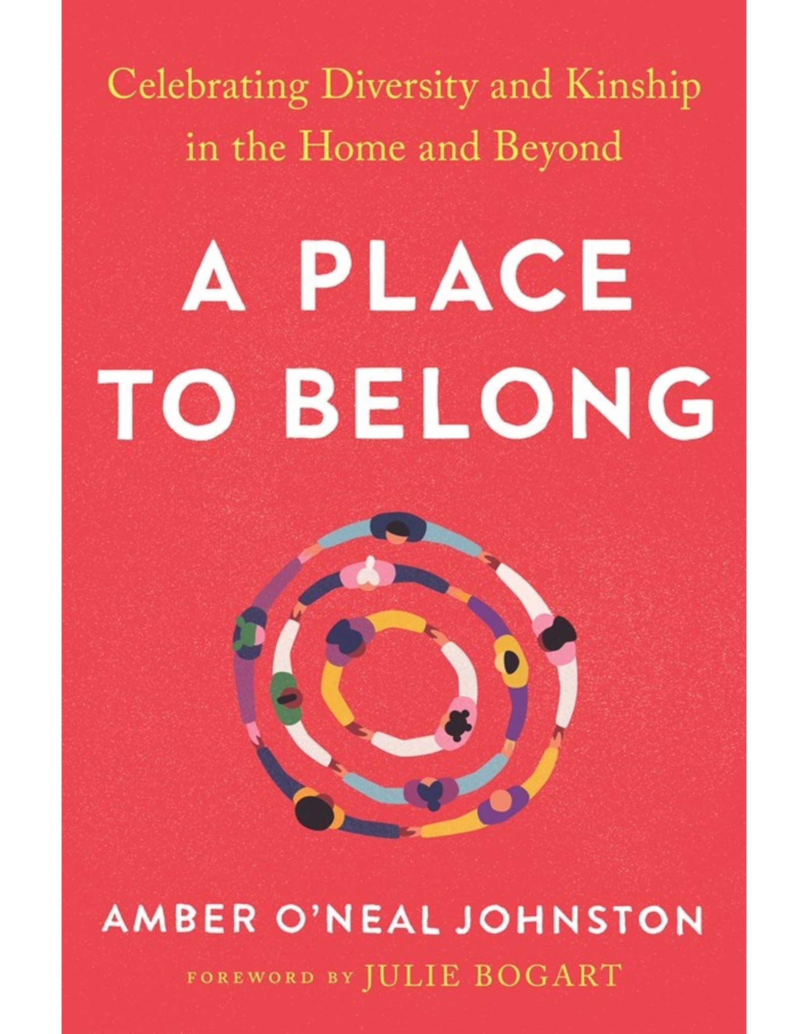 Books A Place to Belong : Celebrating Diversity and Kinship in the Home and Beyond by Amber O'Neal Johnston