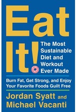 Books Eat It! The Most Sustainable Diet and Workout Ever Made by Jordan Syatt and Michael Vacanti