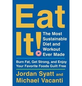 Books Eat It! The Most Sustainable Diet and Workout Ever Made by Jordan Syatt and Michael Vacanti