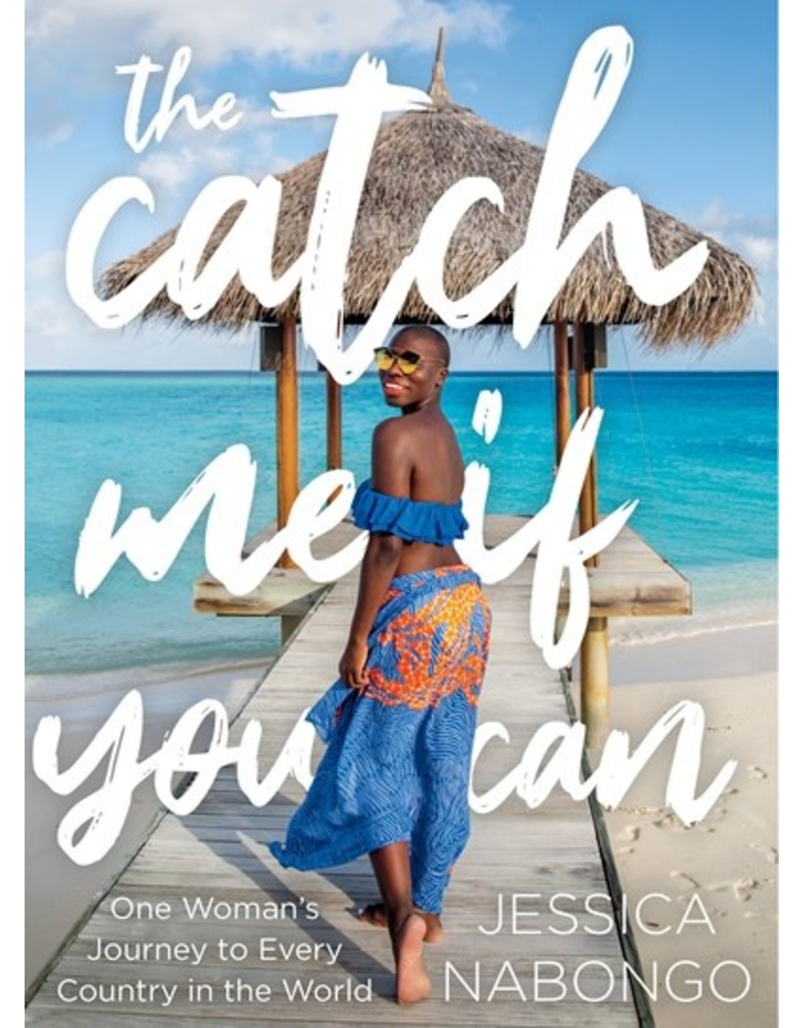 Books The Catch Me If You Can : One Woman's Journey to Every Country in the World  by Jessica Nabongo