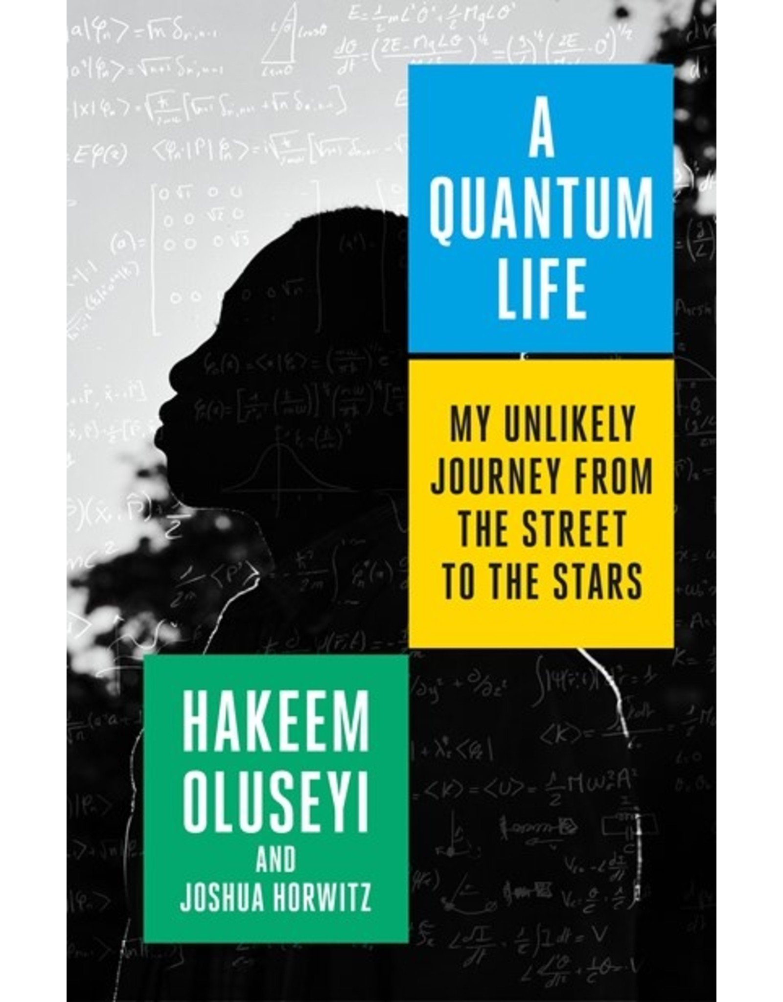 Books A Quantum Life : My Unlikely Journey From the Street to Stars by Hakeem Oluseyi and Joshua Horwitz