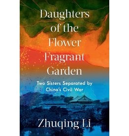 Books Daughters of the Flower Garden : Two Sisters Separated by China's Civil War by Zhuqing Li