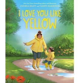 Books I Love You Like Yellow   by  Andrea Beaty and Illustrated by Vashti Harrison (Signed Copies)