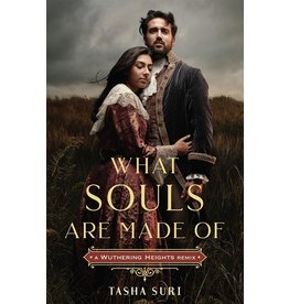 Books What Souls Are Made of: A Wuthering Heights Remix  by Tasha Suri