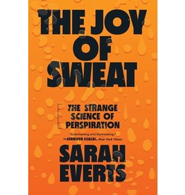 Books The Joy of Sweat : The Strange Science of Perspiration by Sarah Everts