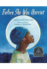 Books Before She Was Harriet by Lesa Cline-Ransome & Illustrated by James E. Ransome