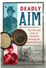 Books Deadly Aim : The Civil War Story of Michigan's Anishnaabe SharpShootersby Sally M. Walker