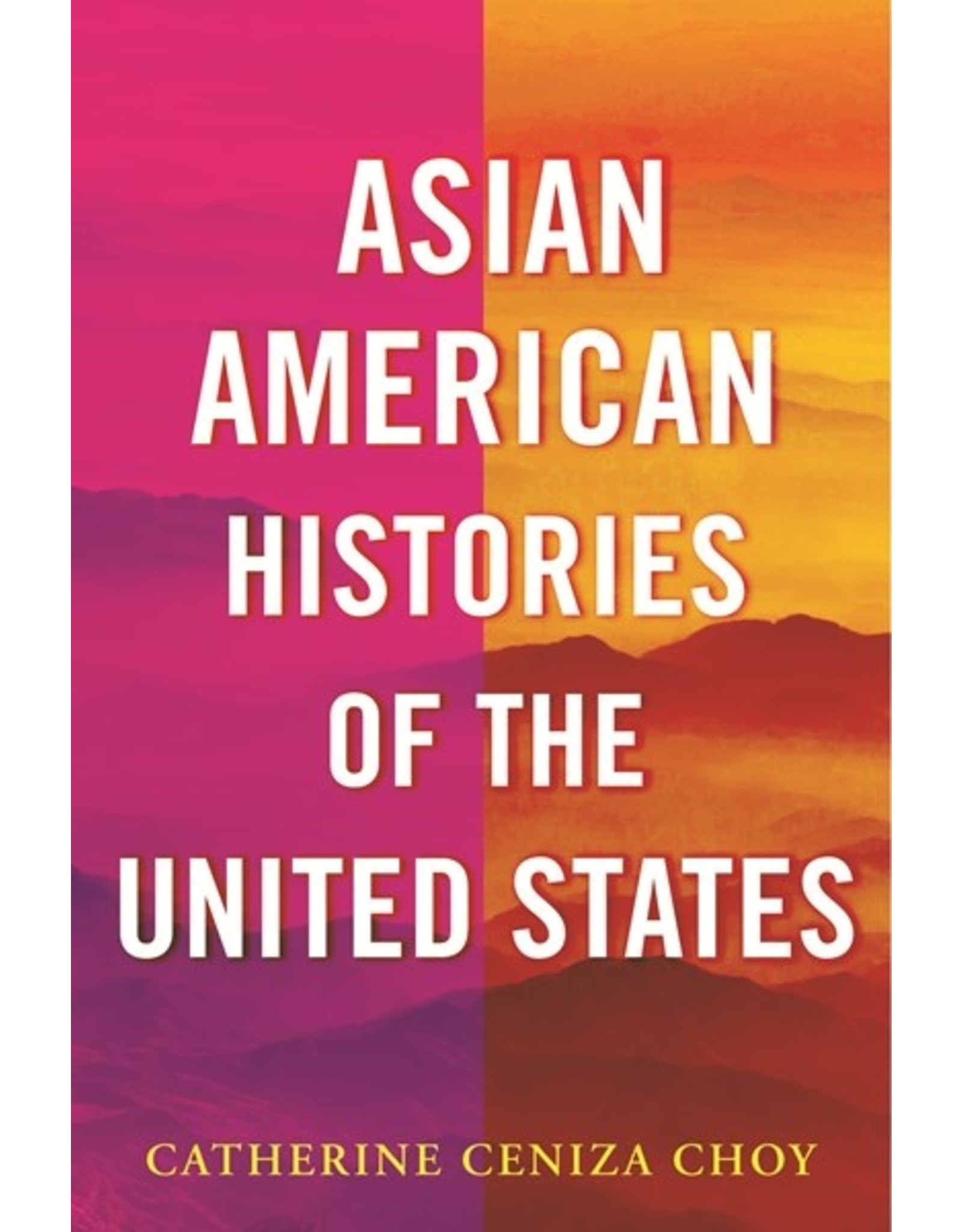 Books Asian American Histories of the United States by Catherine Ceniza Choy