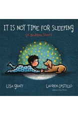 Books It Is Not Time For Sleeping ( A Bedtime Story) by Lisa Graff
