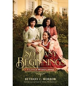 Books So Many Beginnings: A Little Women Remix by Bethany C. Morrow