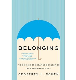 Books Belonging : The Science of Creating Connection and Bridging Divides by Geoffrey L . Cohen