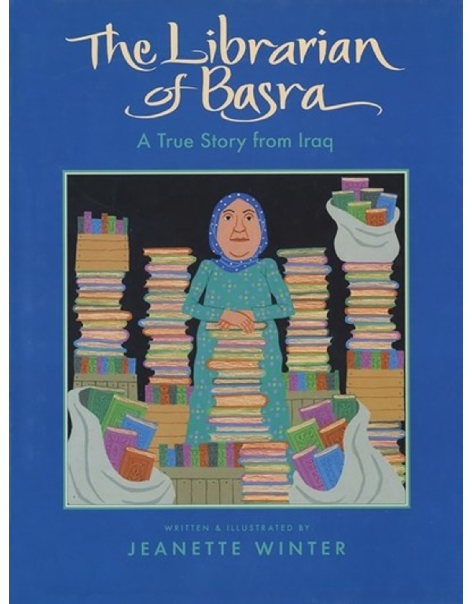 Books The Librarian of Basra : A True Story from Iraq written by Jeanette Winter (Banned Book Week 22)