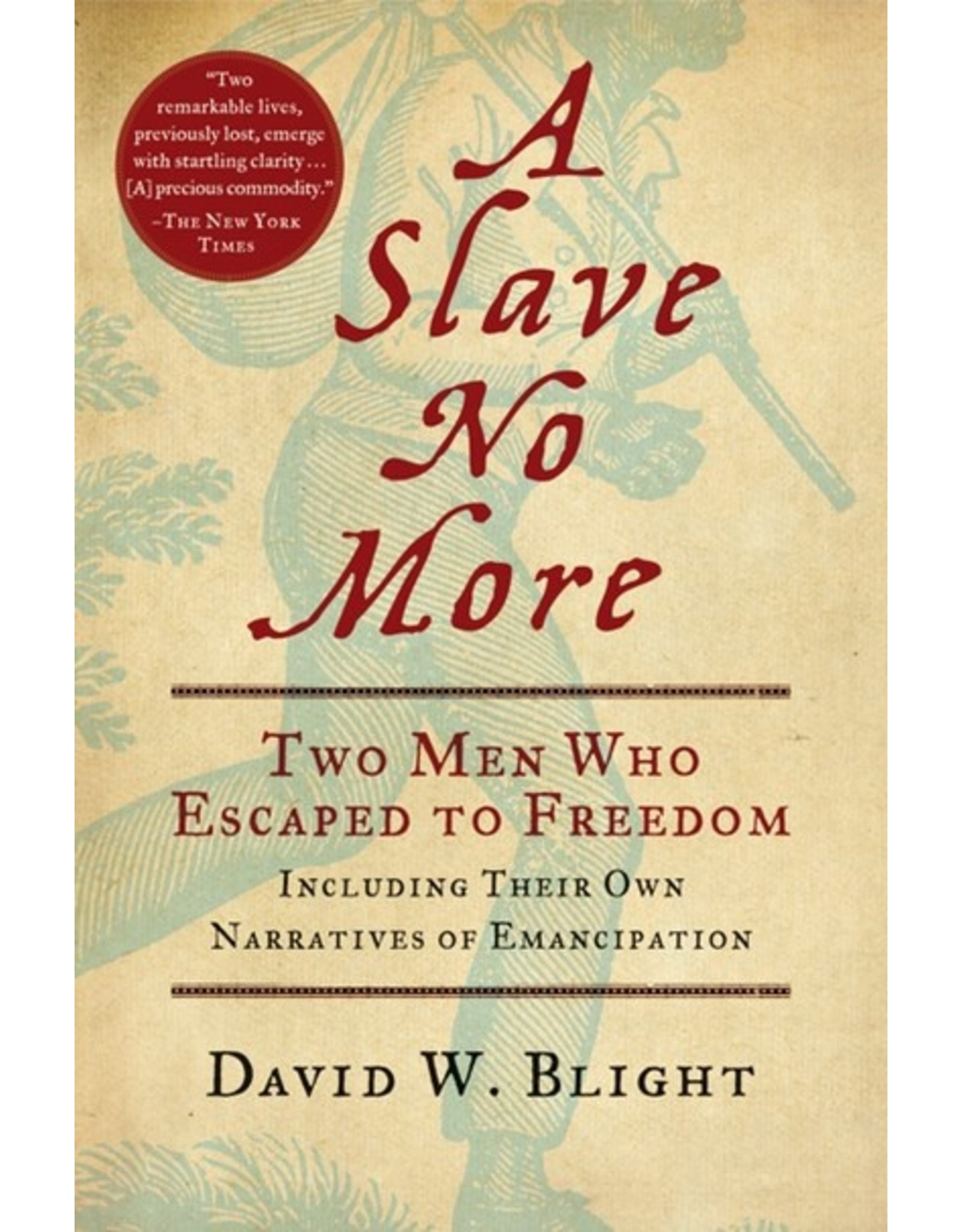 Books A Slave No More : Two Men Who Escaped to Freedom by David W. Blight (Banned Book Week 22)