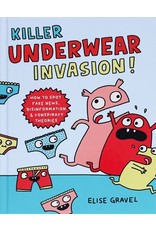 Books Killer Underwear Invasion : How to Spot Fake News, Disinformation and Conspiracy Theories by Elise Gravel