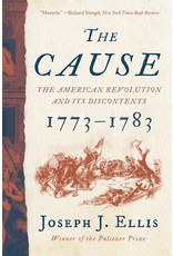 Books The Cause: The American Revolution and It's Discontents 1773-1783 by Jospeh J. Ellis