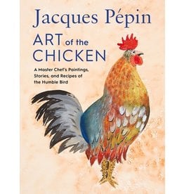 Books Art of the Chicken : A Master Chef's Paintings, Stories and Recipes of the Humble Bird by Jacques Pepin