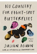 Books No Country For Eight-Spot Butterflies : A Lyric Essay by Julian Aguon  with an introduction by Arundhati Roy