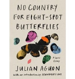 Books No Country For Eight-Spot Butterflies : A Lyric Essay by Julian Aguon  with an introduction by Arundhati Roy