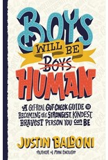 Books Boys will be Human : A Get-Real Gut Check Guide to Becoming the Strongest , Kindest , Bravest Person You Can Be by Justin Baldoni   author of Man Enough