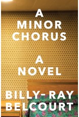 Books A minor Chorus: A Novel by Billy-Ray Belcourt