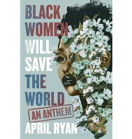 Books Black Women Will Save The World : An Anthem by April Ryan (Signed Copies)