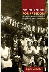 Books Sojourning for Freedom : Black Women, American Communism, and the Making of Black Left Feminism  Erik S. McDuffie