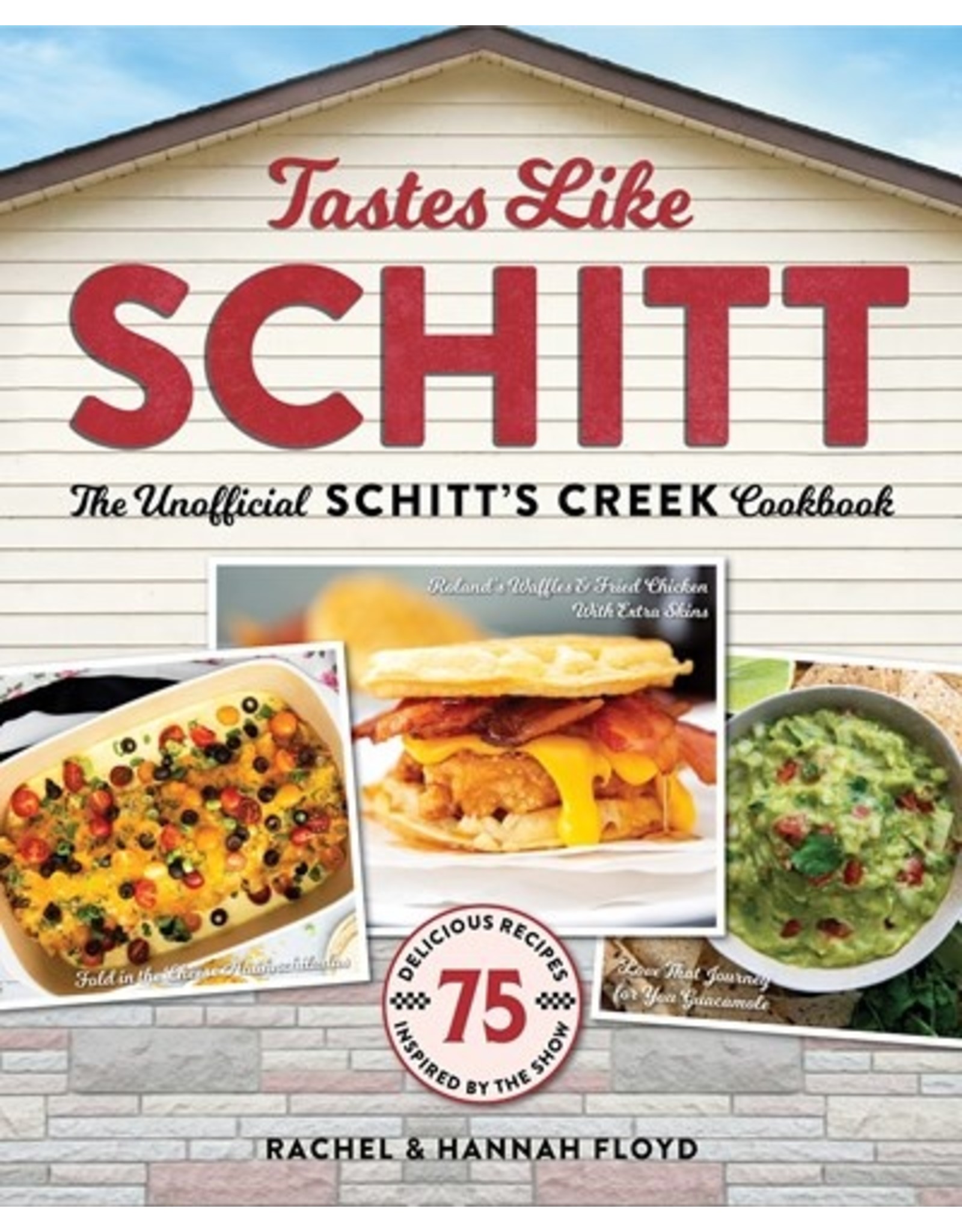 Books Tastes Like Schitt: The Unofficial Schitt's Creek Cookbook by Hannah & Rachel Floyd