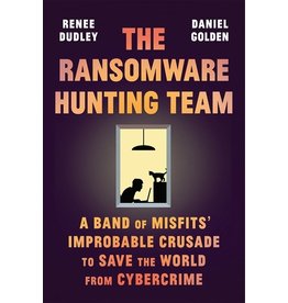 Books The Ransomware Hunting Team by Renee Dudley and Daniel Golden
