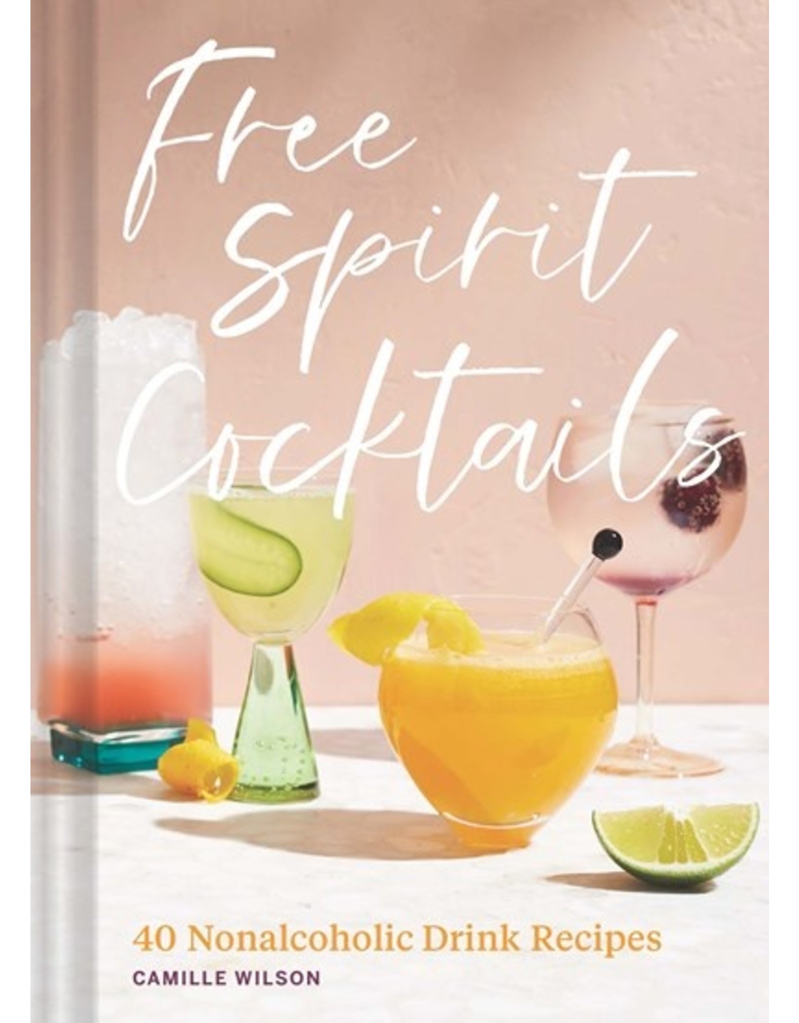 Books Free Spirit Cocktails : 40 Nonalcoholic Drink Recipes by Camille Wilson