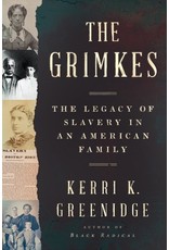 Books The Grimkes: The legacy of Slavery in An American Family by Kerri K. Greenidge