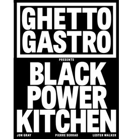 Books GHETTO GASTRO Presents BLACK POWER KITCHEN by Jon Gray, Pierre Serrao  & Lester Walker