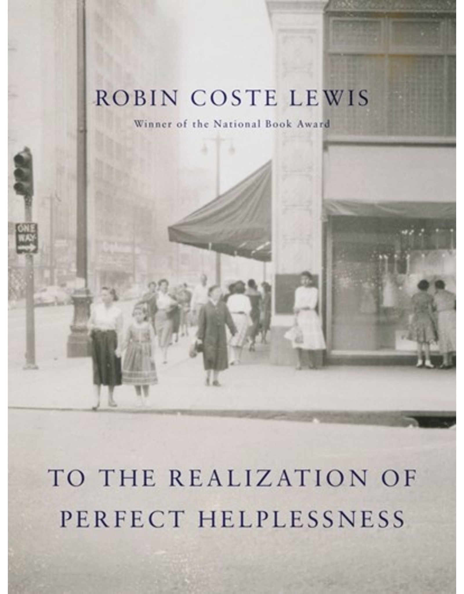 Books To The Realization of Perfect Helplessness by Robin Coste Lewis