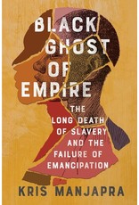 Books Black Ghost of Empire: The Long Death of Slavery and the Failure of Emancipation by Kris Manjapra ( Feb 2023 Virtual Slow Read)