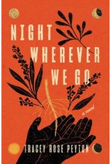 Books Night Wherever We Go : A Novel by Tracey Rose Peyton