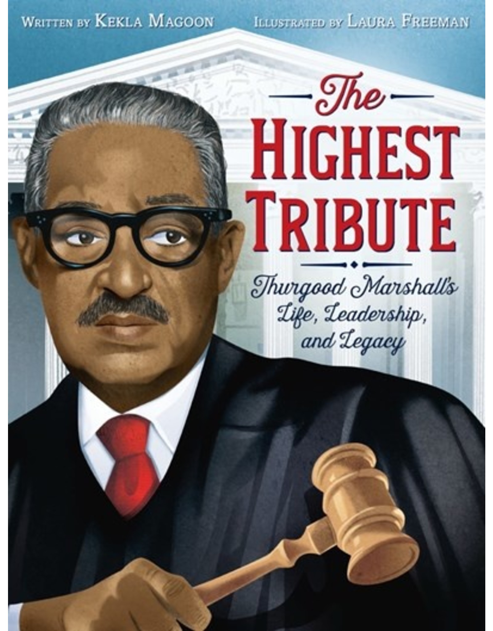 Books The Highest Tribute : Thurgood Marshall's Life, Leadership. and Legacy by Kekla Magoon