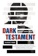 Books Dark Testament: Blackout Poems by Crystal Simone Smith