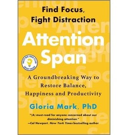 Books Attention Span: Find Focus Fight Distraction by Gloria Mark, PhD