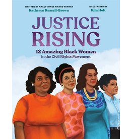 Books Justice Rising : 12 Amazing Black Women in the Civil Right Movement by Katheryn Russell-Brown  Illustrated by Kim Holt